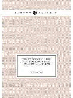 The practice of the courts of King's