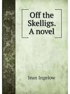 Off the Skelligs. A novel