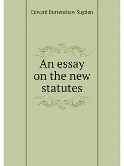 An essay on the new statutes