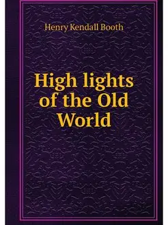 High lights of the Old World