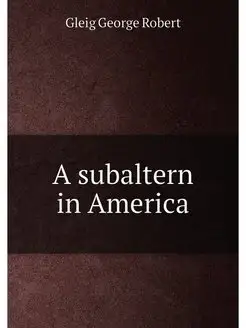 A subaltern in America