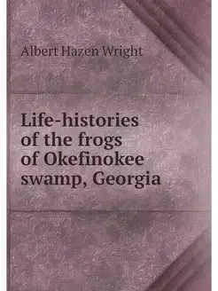 Life-histories of the frogs of Okefin