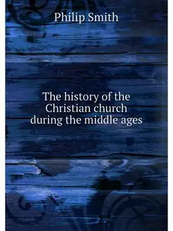 The history of the Christian church d