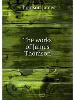 The works of James Thomson