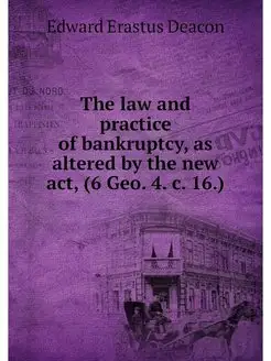 The law and practice of bankruptcy, a