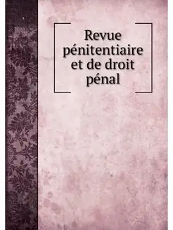 Revue penitentiaire et de droit penal