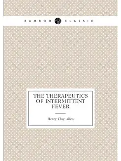 The Therapeutics of intermittent fever