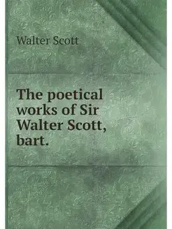 The poetical works of Sir Walter Scot