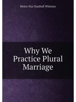 Why We Practice Plural Marriage