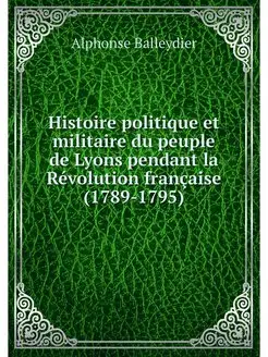 Histoire politique et militaire du pe