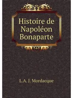 Histoire de Napoleon Bonaparte