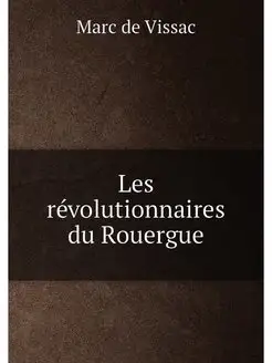 Les révolutionnaires du Rouergue