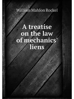 A treatise on the law of mechanics' l