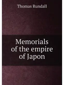 Memorials of the empire of Japon