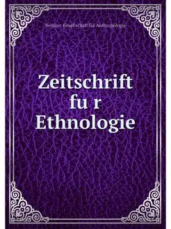 Zeitschrift fur Ethnologie