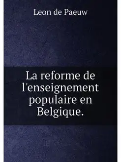 La reforme de l'enseignement populaire en Belgique