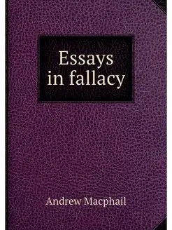 Essays in fallacy