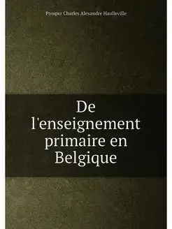 De l'enseignement primaire en Belgique