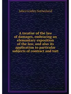 A treatise of the law of damages, emb