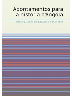 Apontamentos para a historia d'Angola