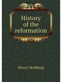 History of the reformation