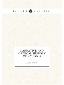 Narrative and Critical History of America