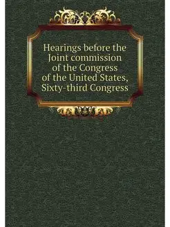 Hearings before the Joint commission