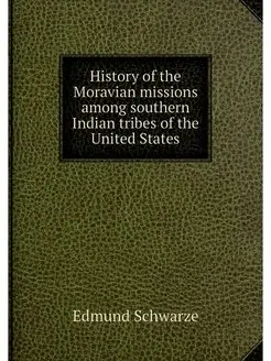 History of the Moravian missions amon