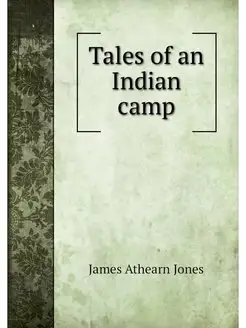 Tales of an Indian camp