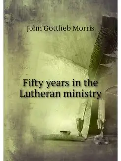 Fifty years in the Lutheran ministry