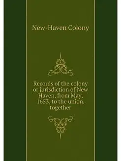 Records of the colony or jurisdiction