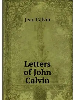 Letters of John Calvin