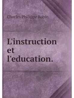 L'instruction et l'education