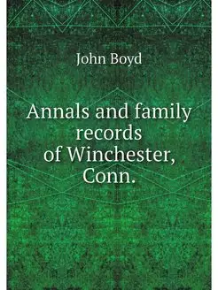 Annals and family records of Winchest