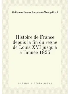 Histoire de France depuis la fin du regne de Louis X