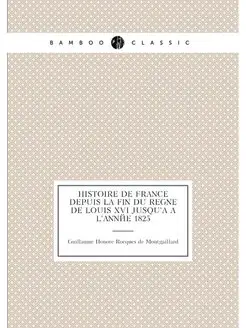 Histoire de France depuis la fin du regne de Louis X