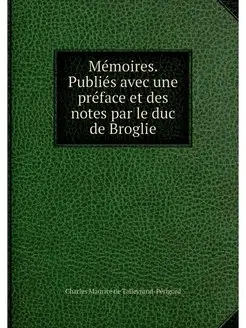 Memoires. Publies avec une preface et