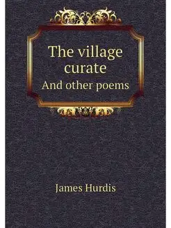 The village curate. And other poems