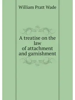 A treatise on the law of attachment a