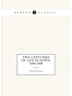 Two centuries of life in Down, 1600-1800