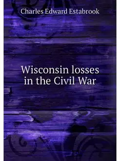 Wisconsin losses in the Civil War