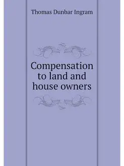 Compensation to land and house owners