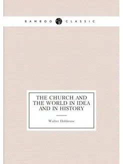 The church and the world in idea and in history