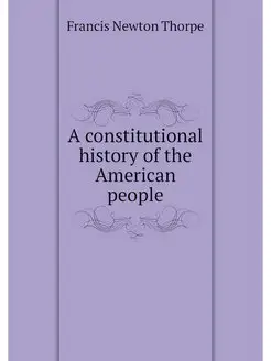 A constitutional history of the Ameri