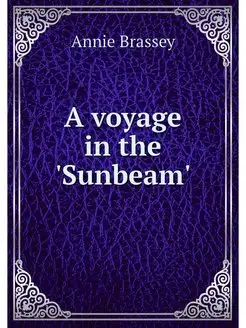 A voyage in the 'Sunbeam'