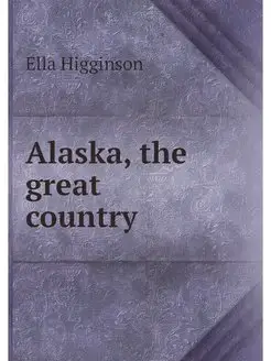 Alaska, the great country