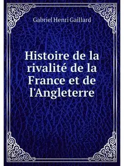 Histoire de la rivalite de la France