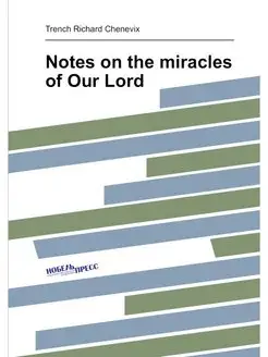 Notes on the miracles of Our Lord