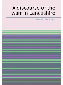 A discourse of the warr in Lancashire