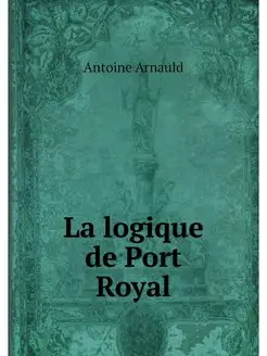 La logique de Port Royal